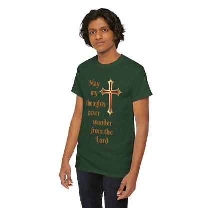 May my thoughts never wander from the Lord T-shirt