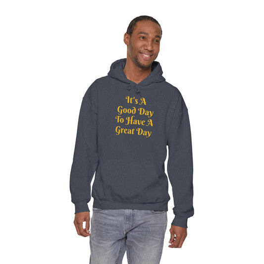 Good Day Hoodie – "It's A Good Day To Have A Great Day" Positive Quote Hoodie