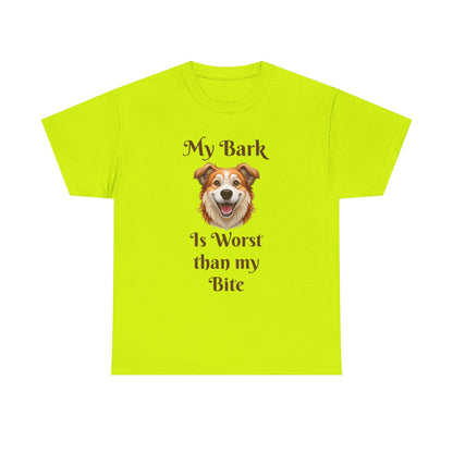 My Bark Is Worse Than My Bite T-Shirt — Funny Dog Lover Tee