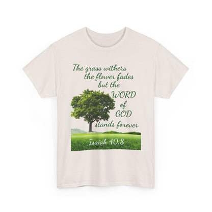 Isaiah 40:8 Christian Tee — “The grass withers… but the WORD of GOD stands forever”