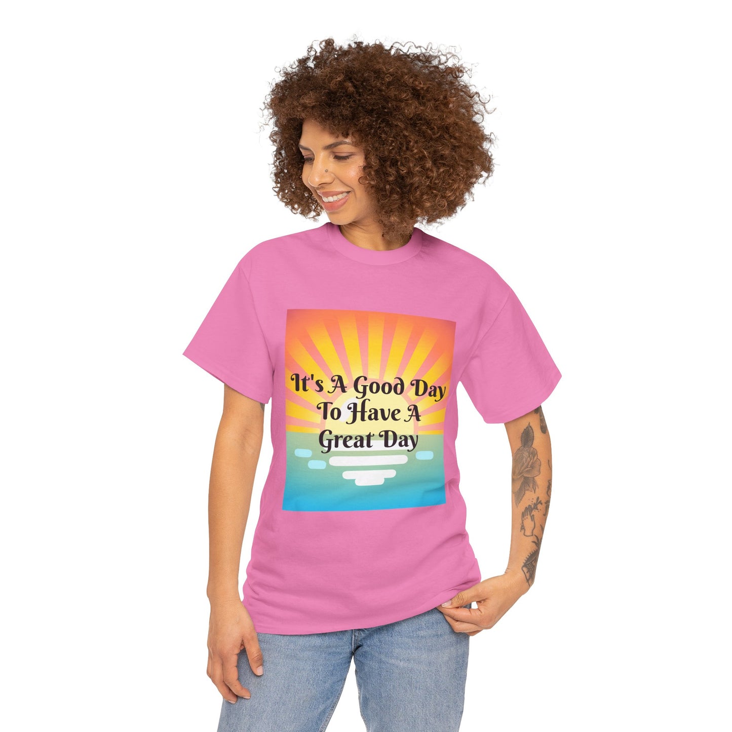 It's A Good Day To Have A Great Day T-shirts