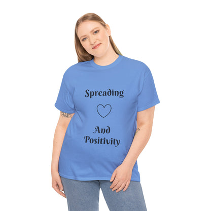 Spreading Love and Positivity T-Shirt — Inspirational Graphic Tee