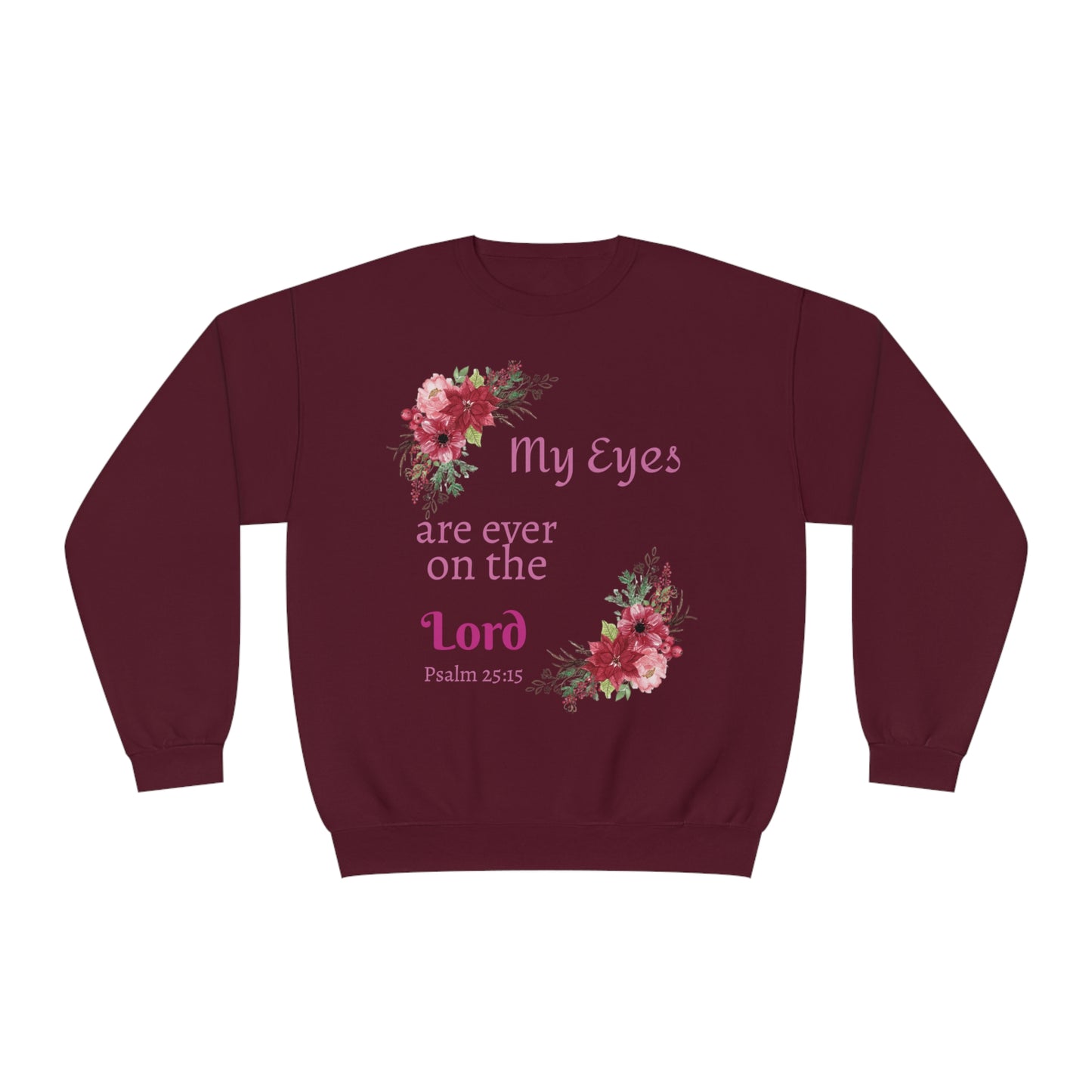 My Eyes are ever on the Lord Sweatshirt