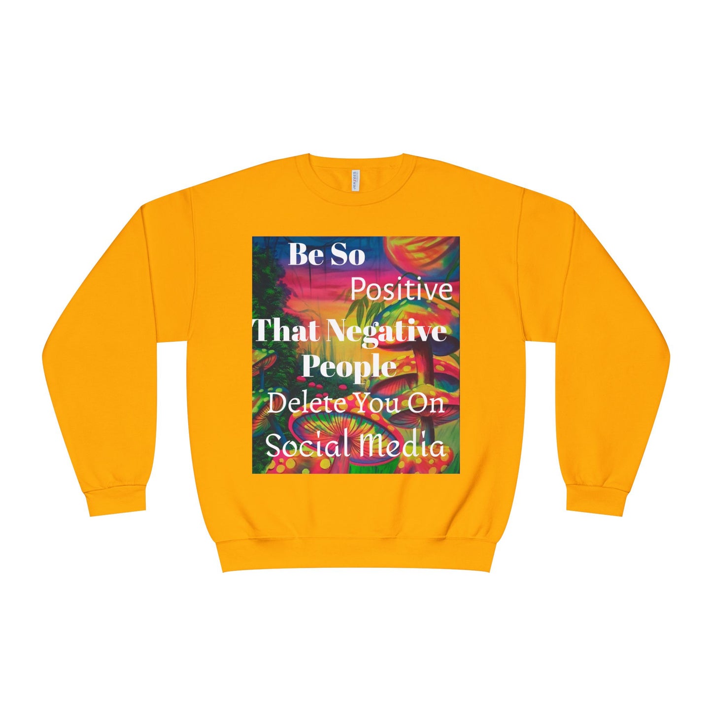 Be Positive Crewneck Sweatshirt — Inspirational Positive Vibes Sweatshirt