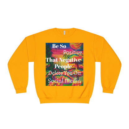 Be Positive Crewneck Sweatshirt — Inspirational Positive Vibes Sweatshirt