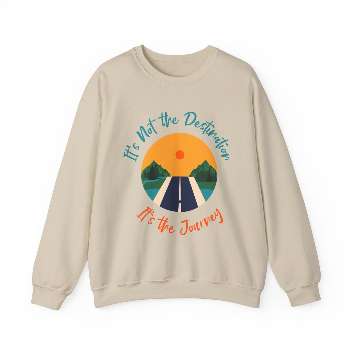 Journey Road Graphic Sweatshirt — "It's Not the Destination, It's the Journey"