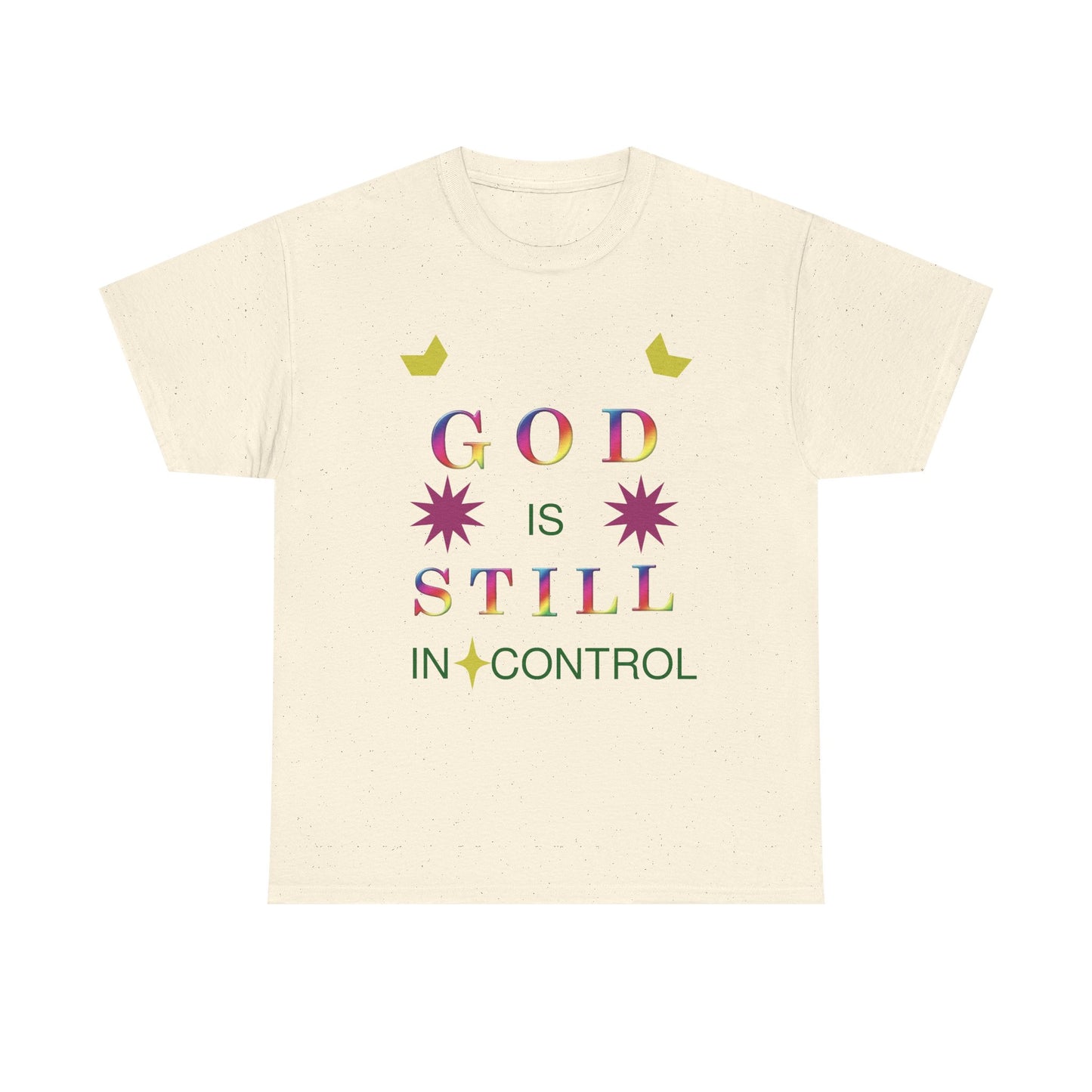Faith Graphic Tee — "God Is Still In Control" Inspirational Christian T-Shirt