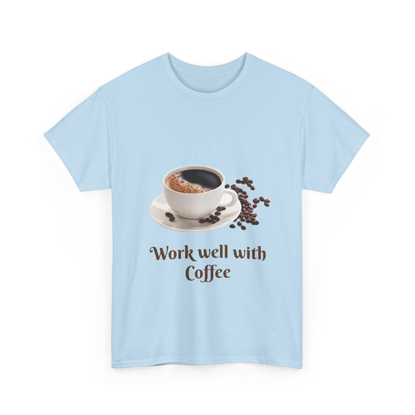 Coffee T-Shirt — "Work Well With Coffee" Graphic Tee