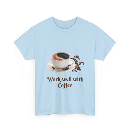 Coffee T-Shirt — "Work Well With Coffee" Graphic Tee