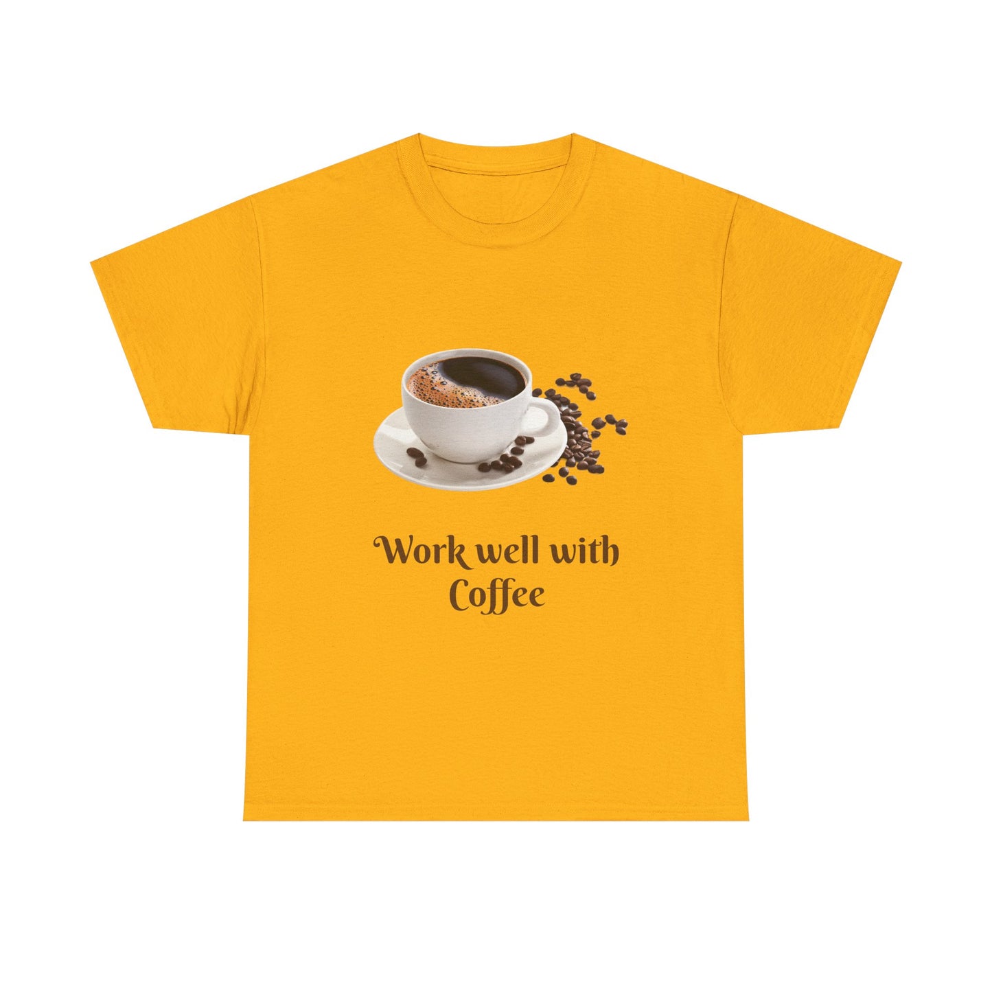 Work well with Coffee T-shirt