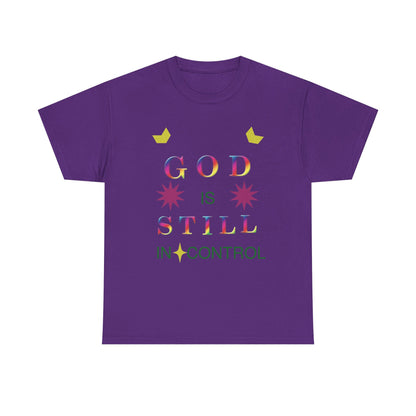 Faith Graphic Tee — "God Is Still In Control" Inspirational Christian T-Shirt