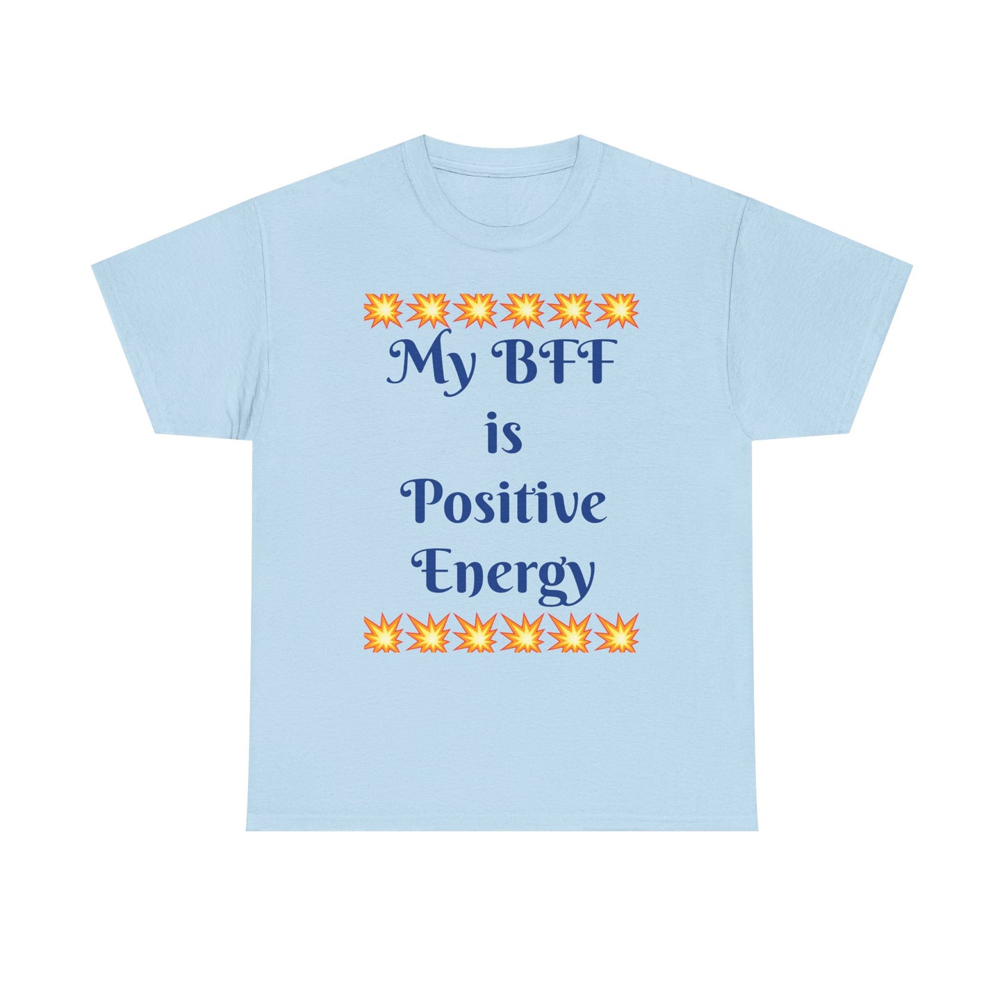 Positive Energy Tee — "My BFF is Positive Energy" Graphic T-Shirt