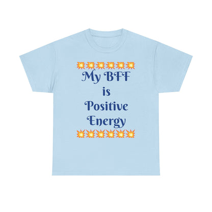 Positive Energy Tee — "My BFF is Positive Energy" Graphic T-Shirt