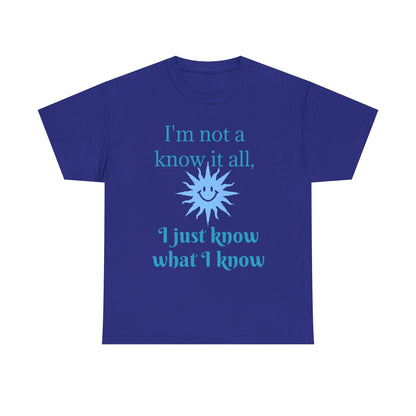 “I'm Not a Know It All” T-Shirt — Funny Graphic Tee for Smart-Alecks