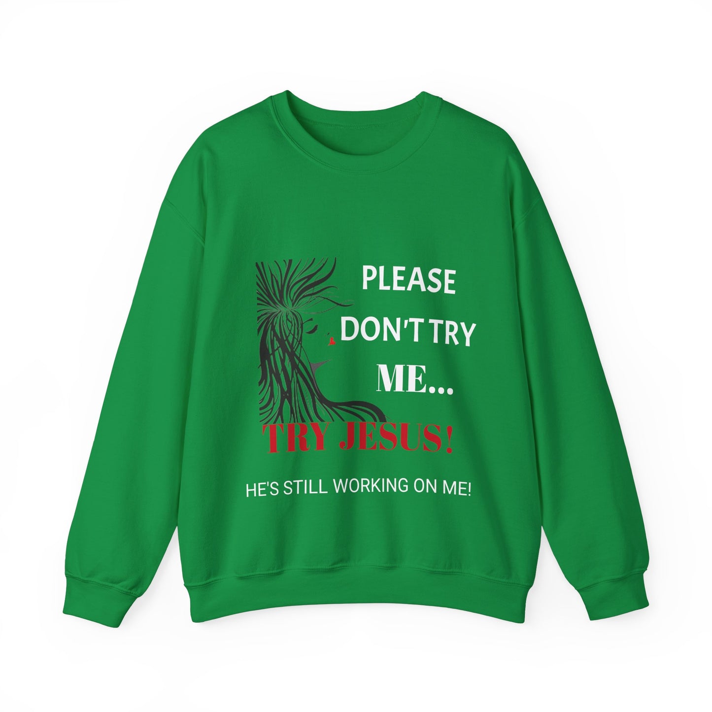 Try Jesus Crewneck Sweatshirt