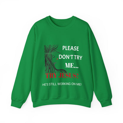 Try Jesus Crewneck Sweatshirt
