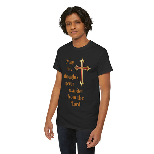 May my thoughts never wander from the Lord T-shirt