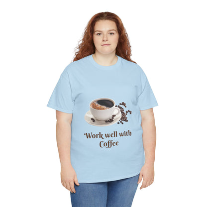 Coffee T-Shirt — "Work Well With Coffee" Graphic Tee