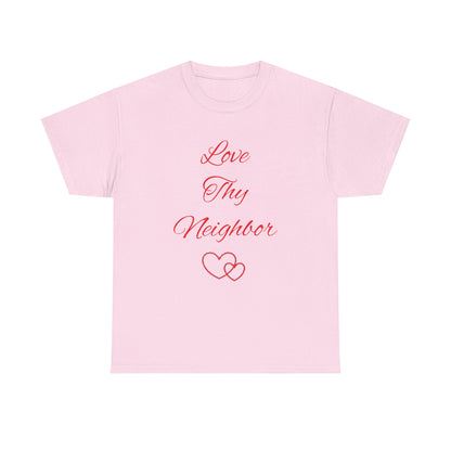 Love Thy Neighbor T-Shirt — Inspirational Christian Message Tee
