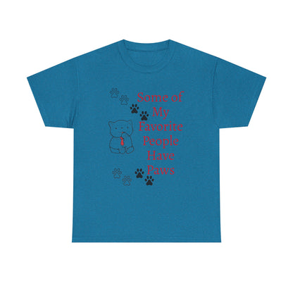 Some of My Favorite People Have Paws T-Shirt — Pet Lover Tee
