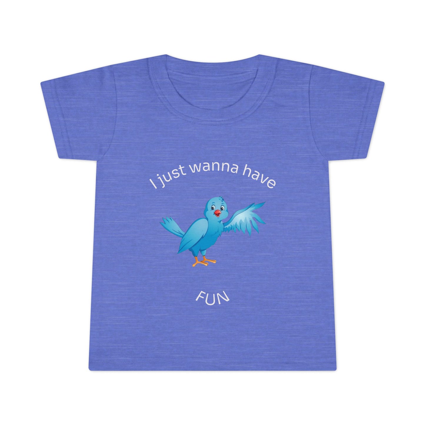 Toddler T-Shirt — Cute Blue Bird "I Just Wanna Have Fun" Kids Tee