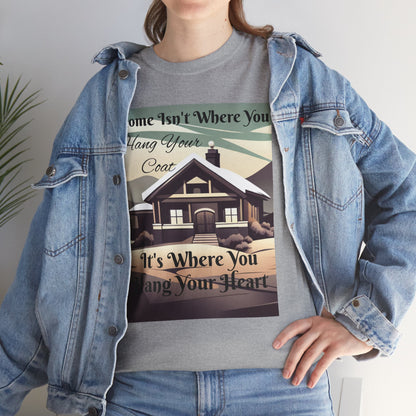 Home Isn't Where You Hang Your Coat T-shirt