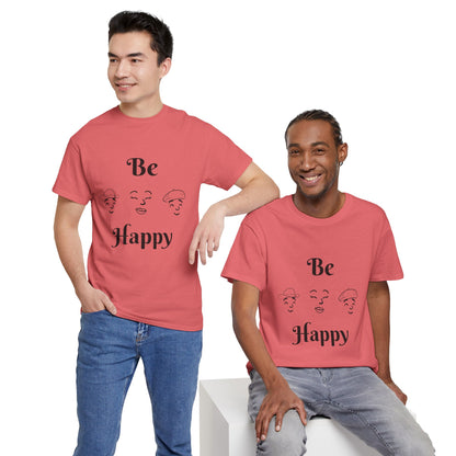 Be Happy T-Shirt — Positive Message Tee