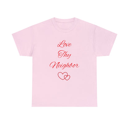 Love thy Neighbor T-shirt