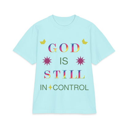 God Is Still In Control T-Shirt — Inspirational Christian Faith Graphic Tee