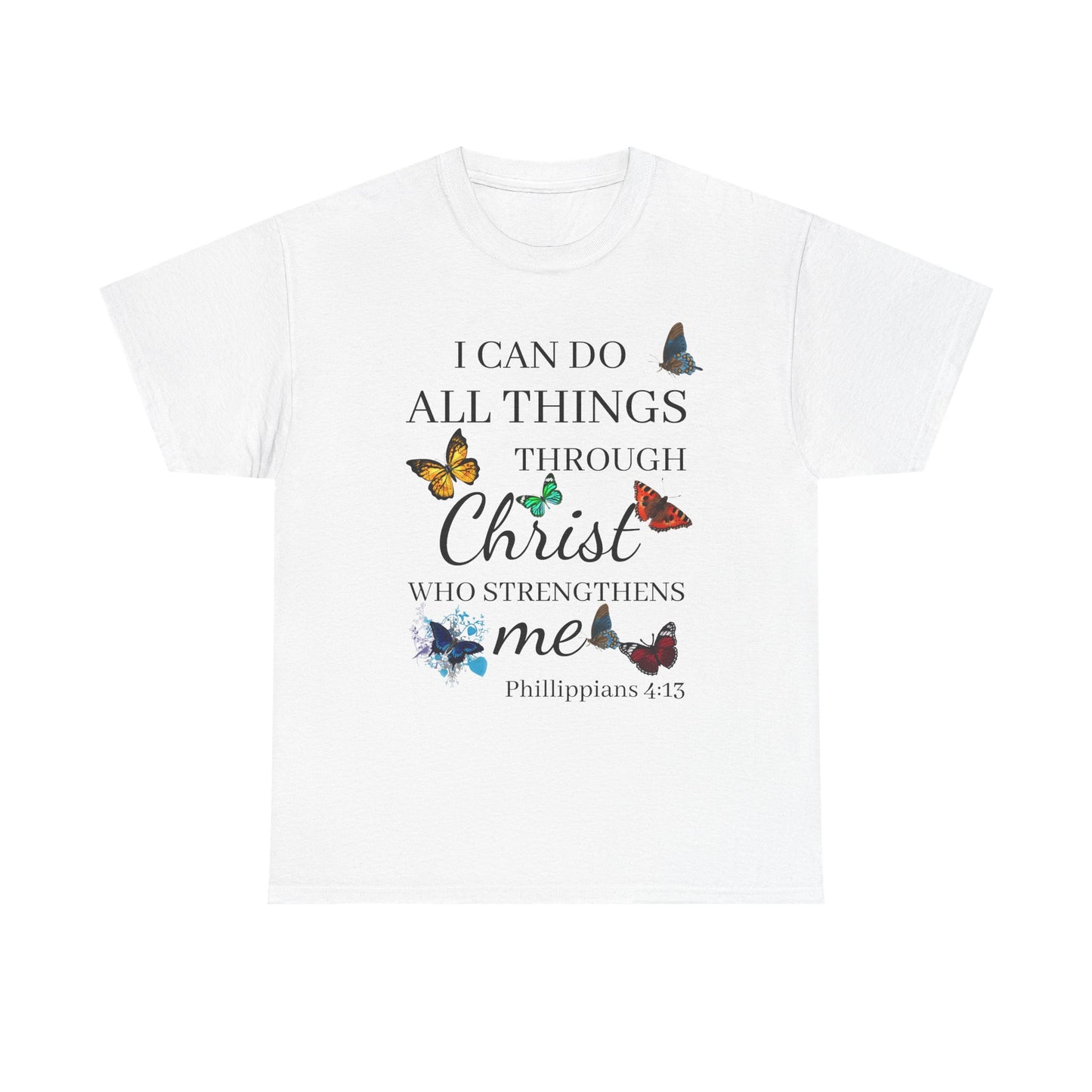 I Can Do All Things Through Christ T-Shirt — Philippians 4:13 Inspirational Christian Tee