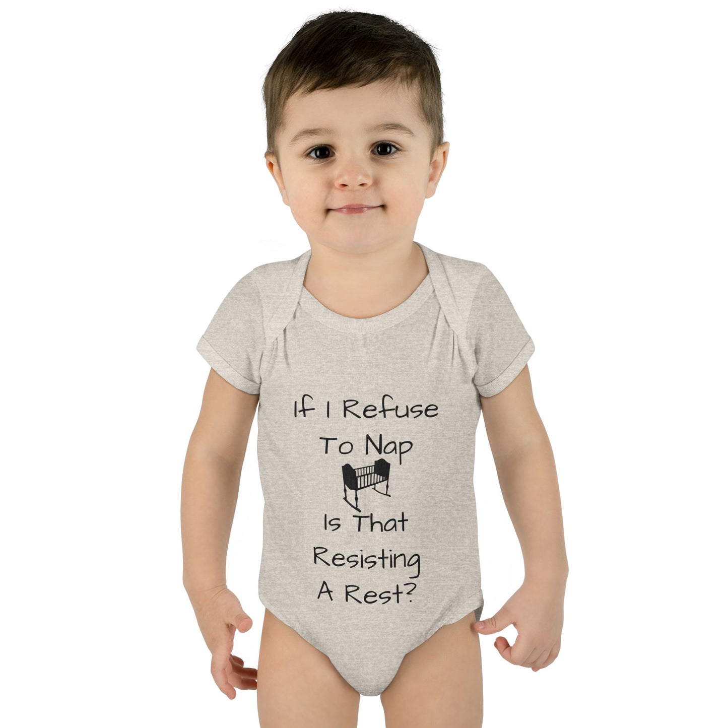 Infant Bodysuit – "If I Refuse To Nap Is That Resisting A Rest?" Funny Baby Onesie