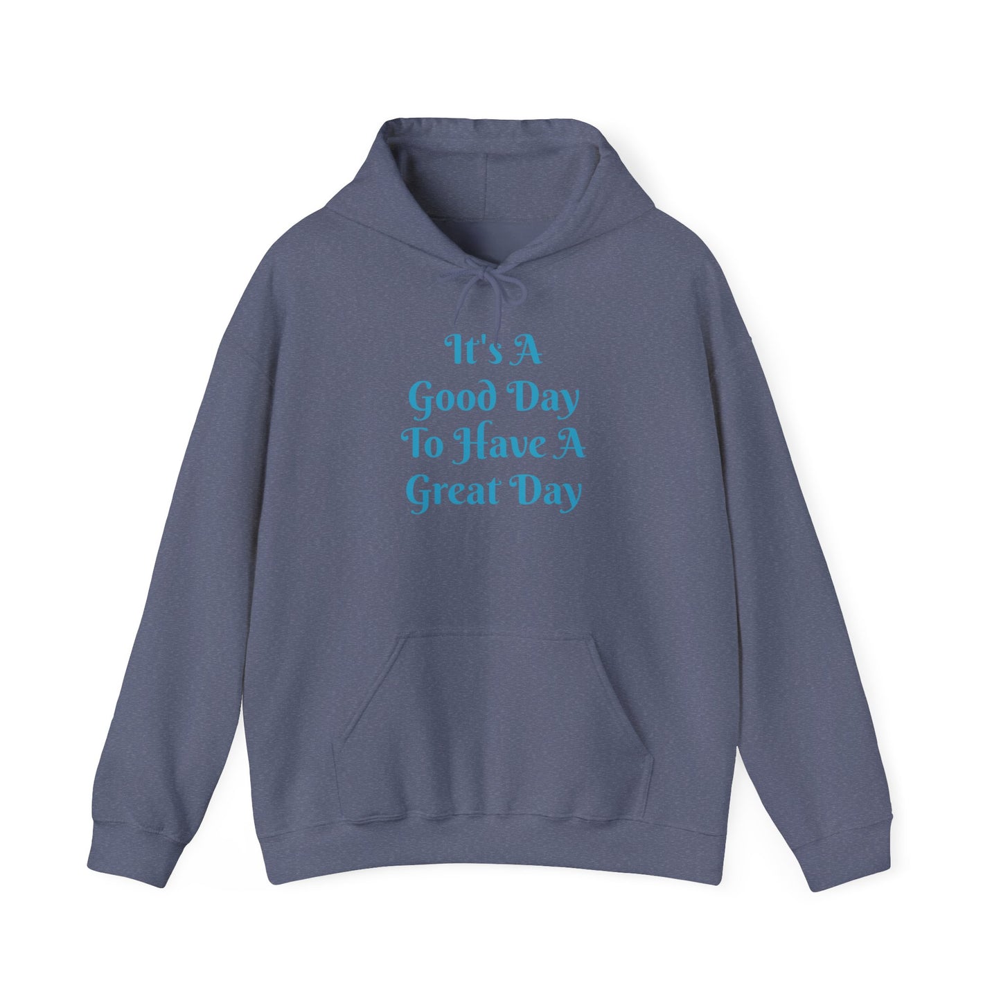 Hoodie — "It's A Good Day To Have A Great Day" Positive Quote Pullover