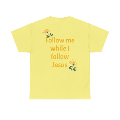 Christian Tee — "Too Blessed to be Stressed" / "Follow me while I follow Jesus"