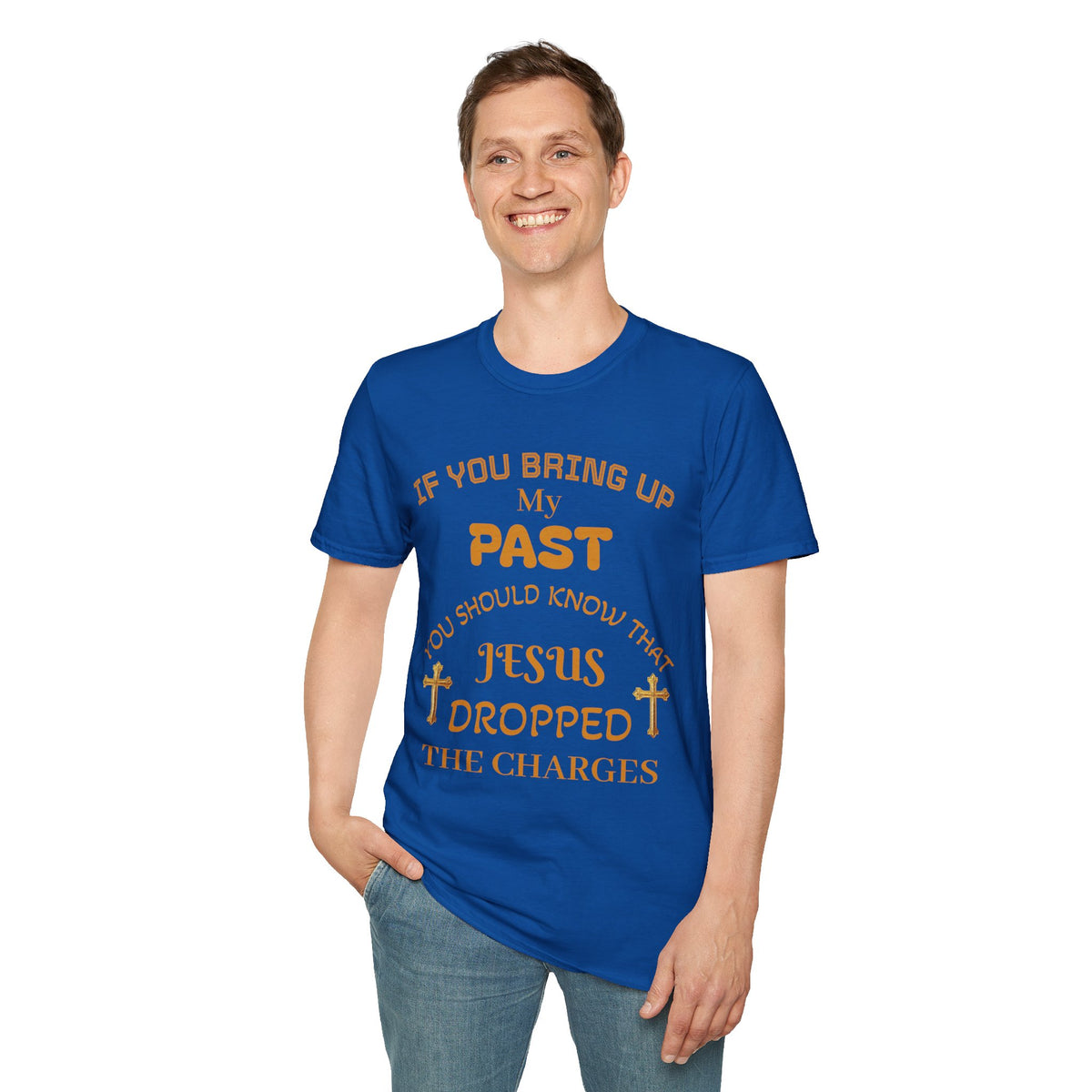 Christian T-Shirt — "If You Bring Up My Past You Should Know That Jesus Dropped the Charges"