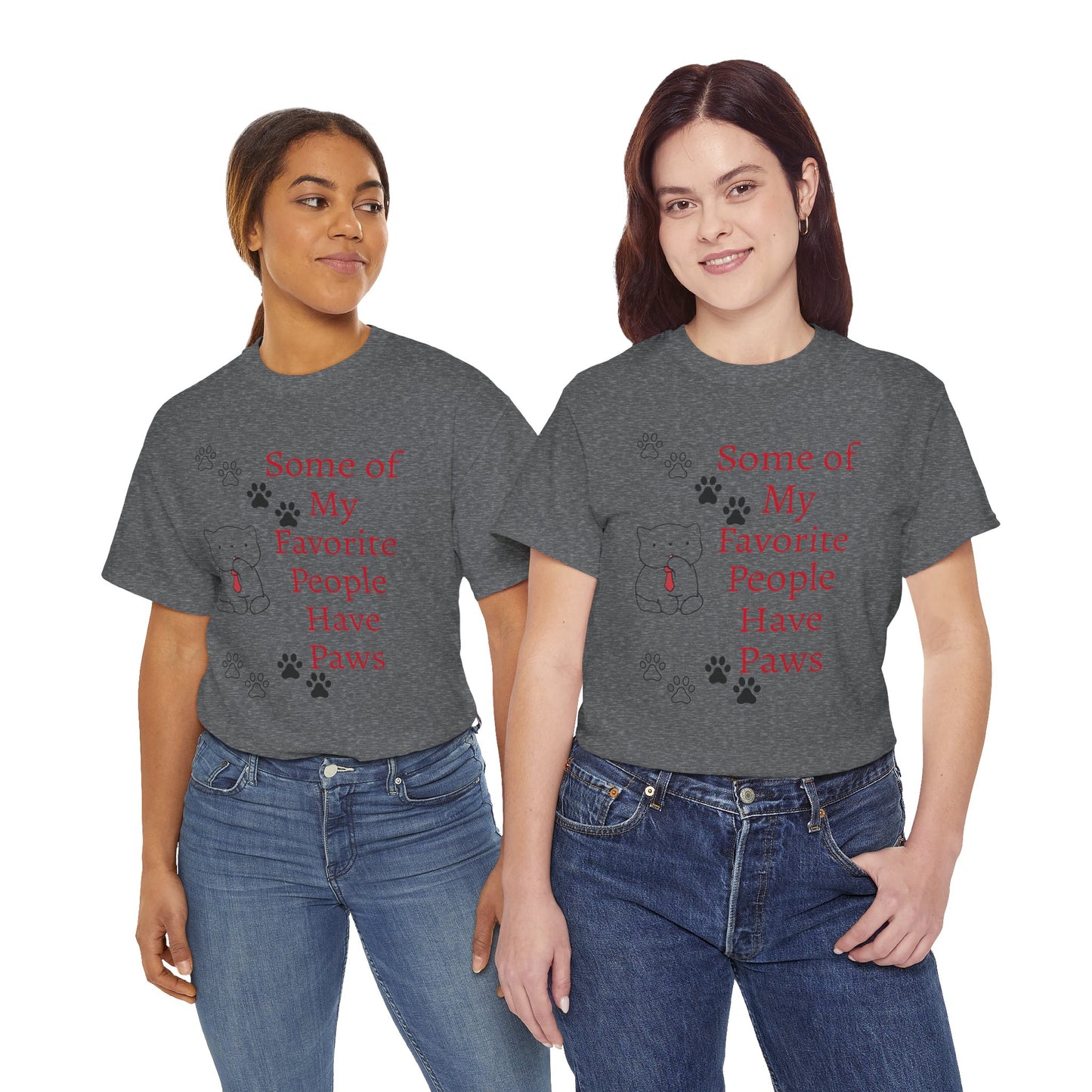 Some of My Favorite People Have Paws T-Shirt — Pet Lover Tee
