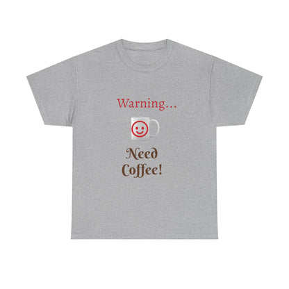 Warning... Need Coffee T-Shirt — Funny Coffee Lover Tee