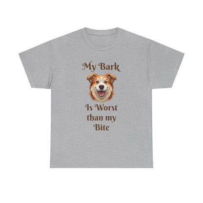 My Bark Is Worse Than My Bite T-Shirt — Funny Dog Lover Tee