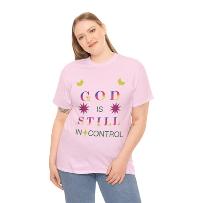 Faith Graphic Tee — "God Is Still In Control" Inspirational Christian T-Shirt