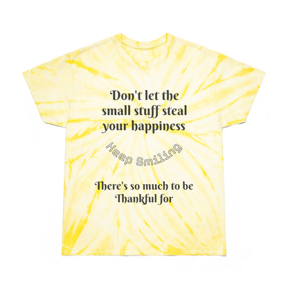 Tie-Dye Tee — "Don't Let the Small Stuff Steal Your Happiness"