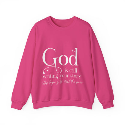 Crewneck Sweatshirt — "God Is Still Writing Your Story" Inspirational Faith Pullover