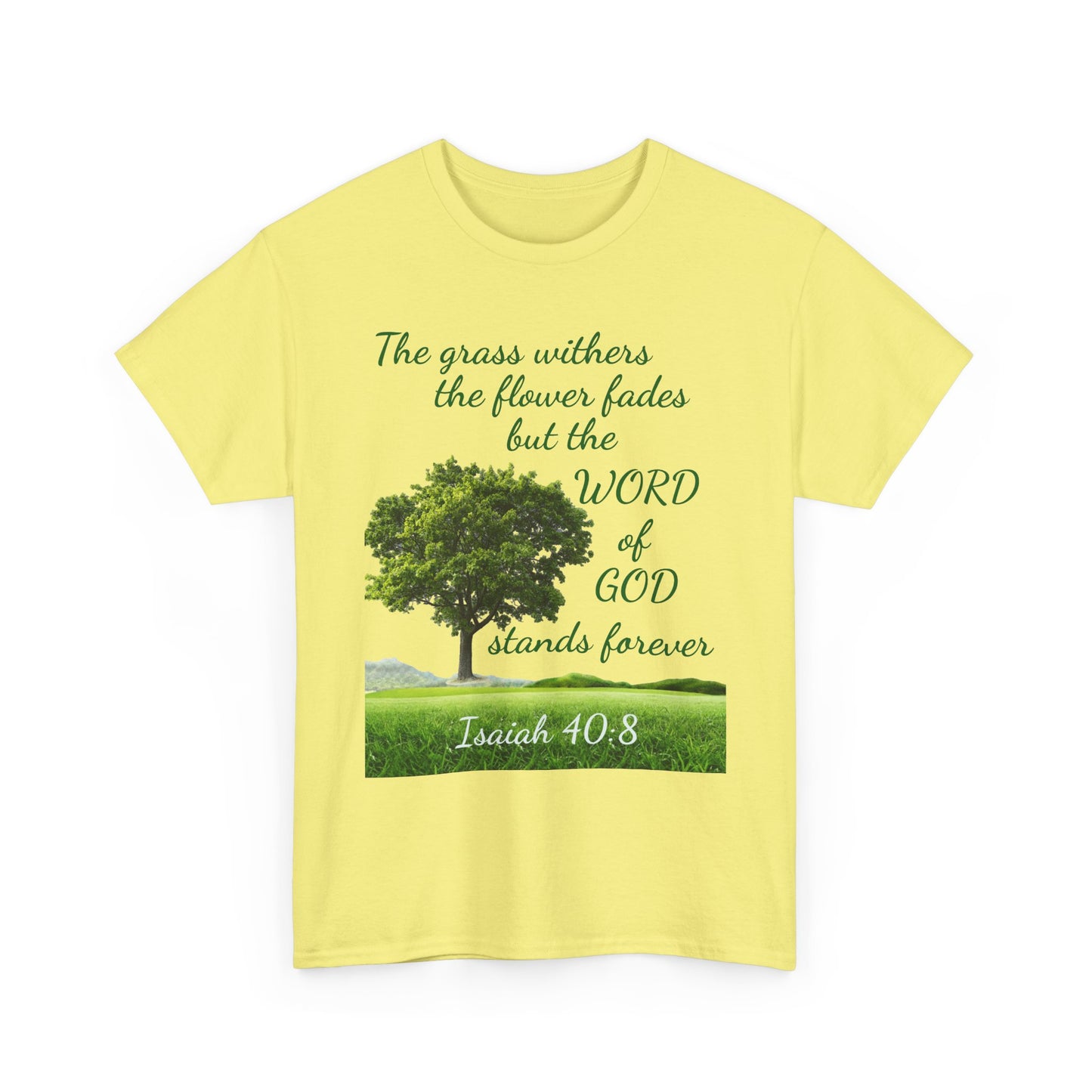 Isaiah 40:8 Christian Tee — “The grass withers… but the WORD of GOD stands forever”
