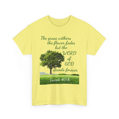 Isaiah 40:8 Christian Tee — “The grass withers… but the WORD of GOD stands forever”
