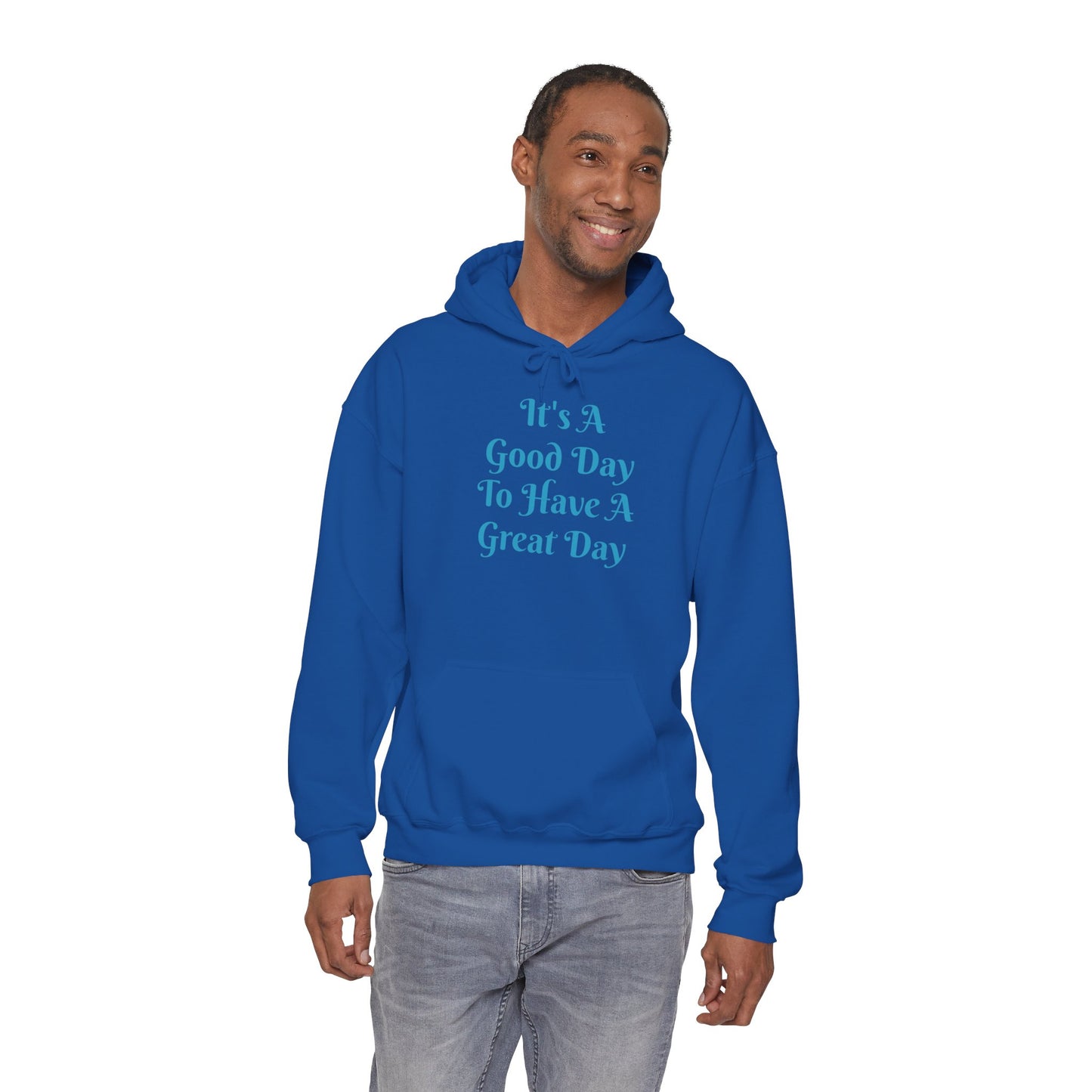Hoodie — "It's A Good Day To Have A Great Day" Positive Quote Pullover