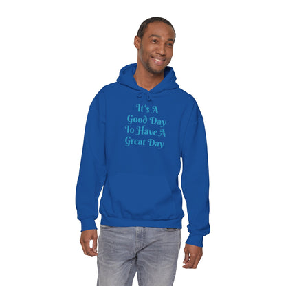 Hoodie — "It's A Good Day To Have A Great Day" Positive Quote Pullover