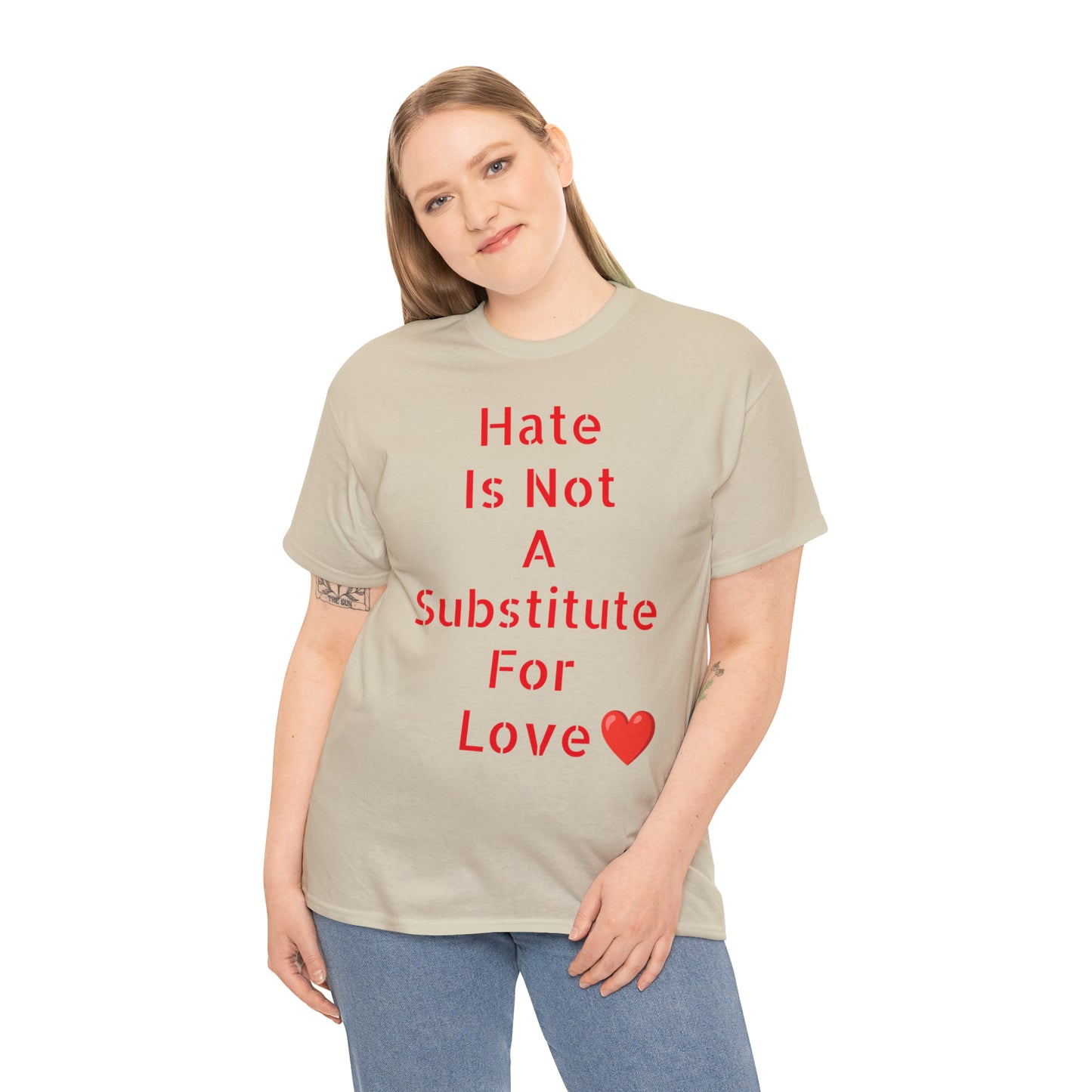 Hate Is Not A Substitute For Love T-shirt