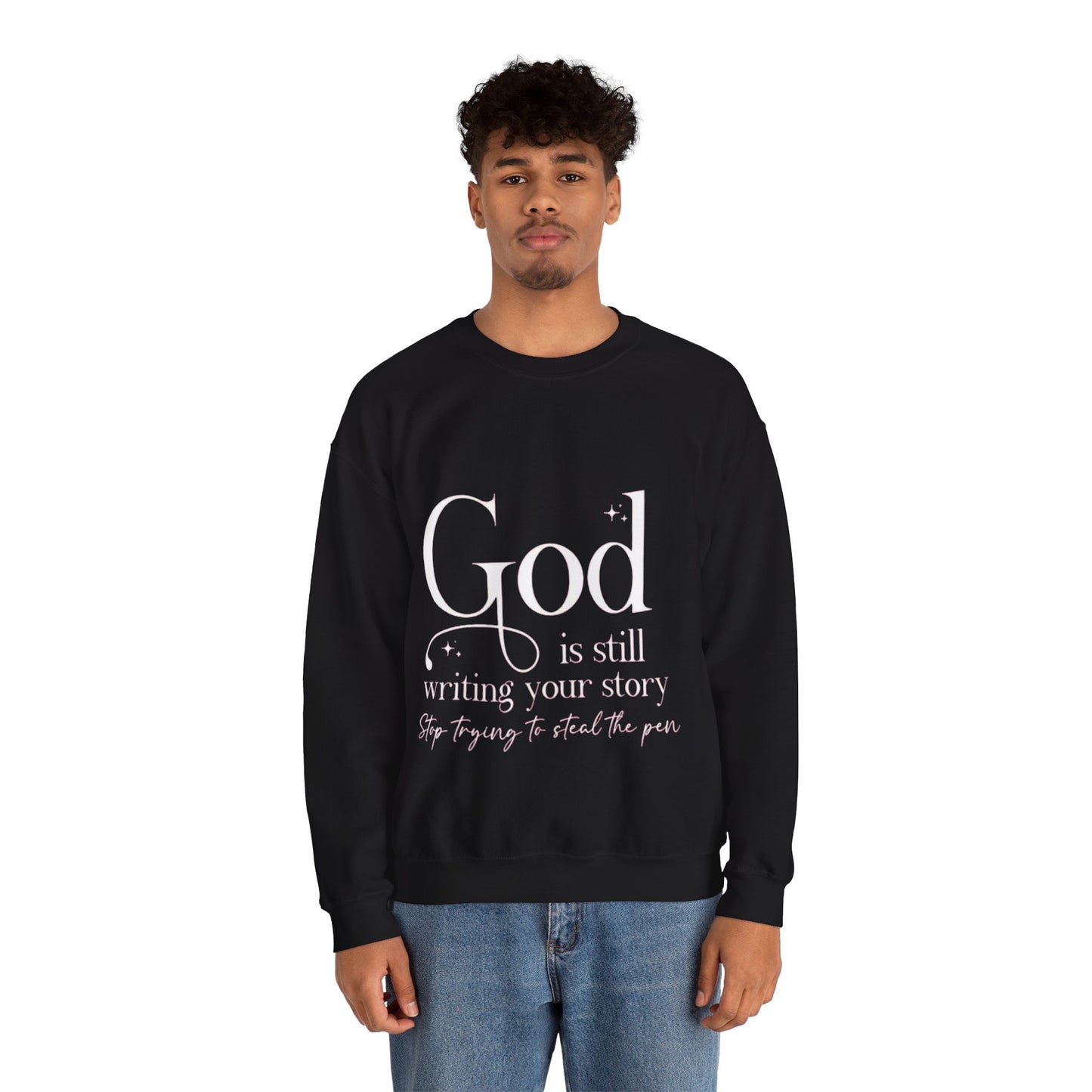 Crewneck Sweatshirt — "God Is Still Writing Your Story" Inspirational Faith Pullover
