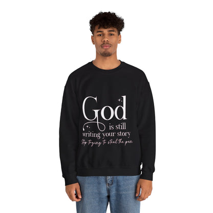 Crewneck Sweatshirt — "God Is Still Writing Your Story" Inspirational Faith Pullover