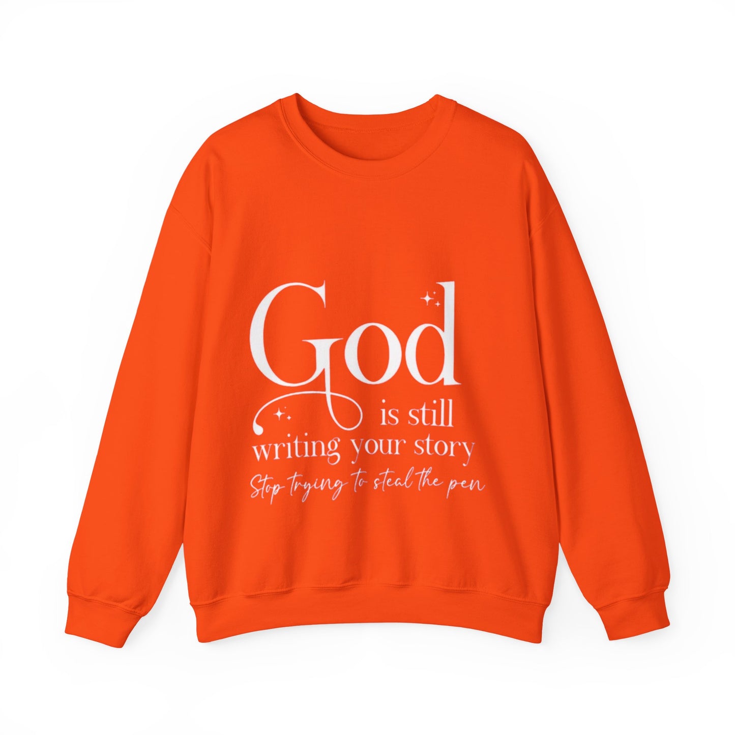 Crewneck Sweatshirt — "God Is Still Writing Your Story" Inspirational Faith Pullover