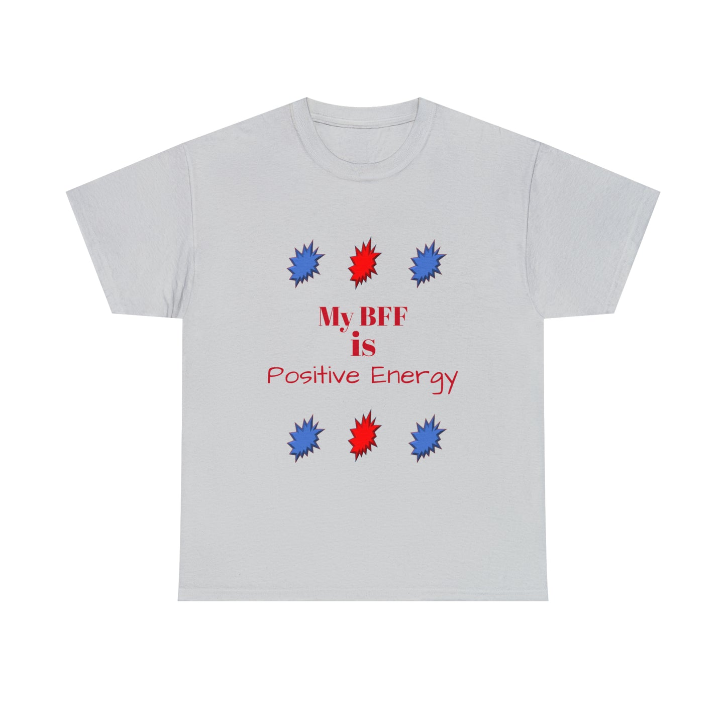 My BFF is Positive Energy T-shirt