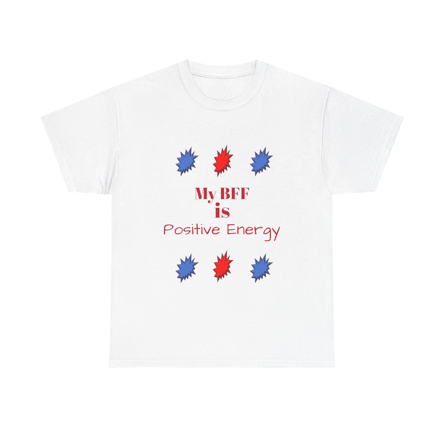 Positive Energy T-shirt — My BFF Graphic Tee